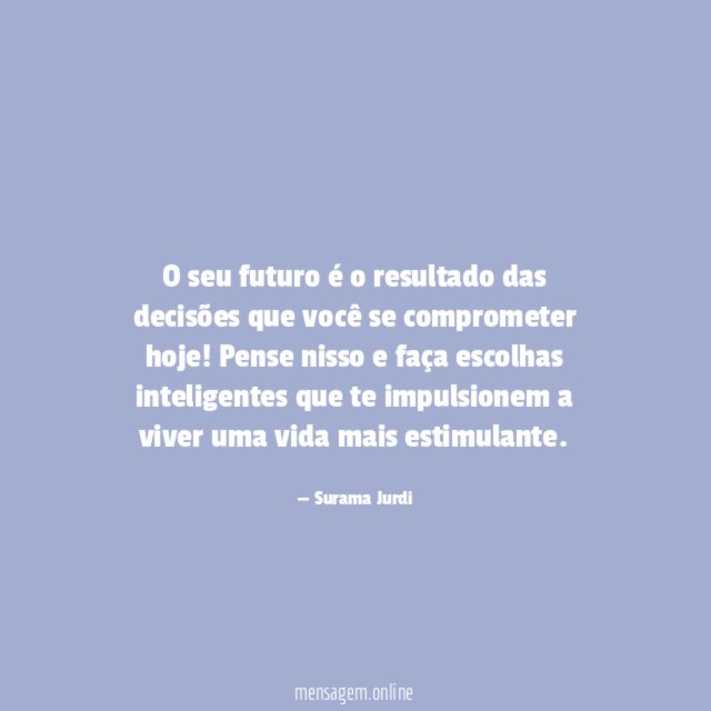 O seu futuro é o resultado das decisões