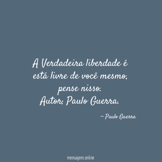 A Verdadeira liberdade é está livre de você mesmo