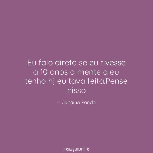 Eu falo direto se eu tivesse a 10