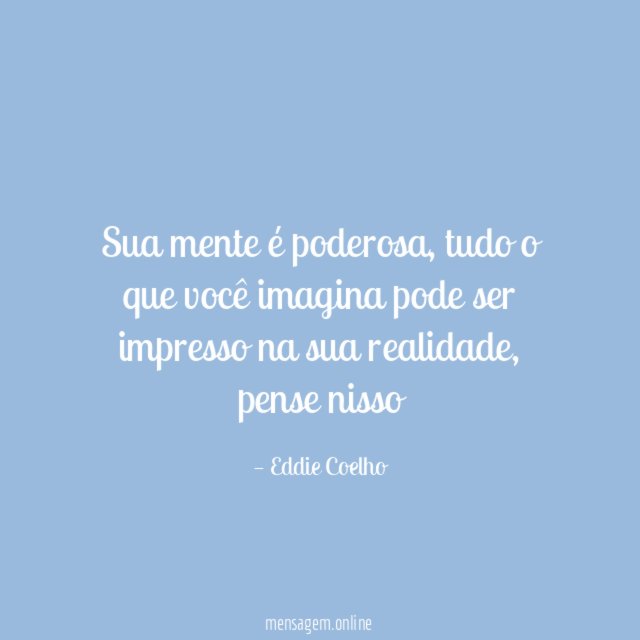 Sua mente é poderosa