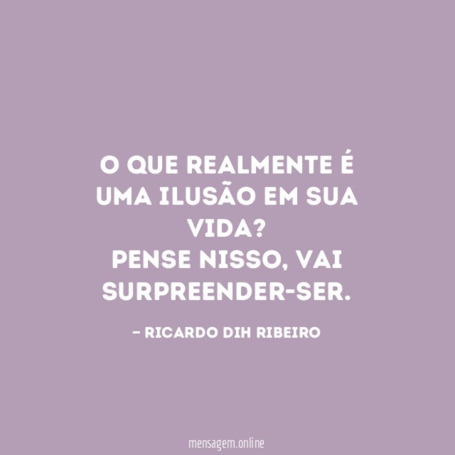 O QUE REALMENTE É UMA ILUSÃO EM SUA VIDA