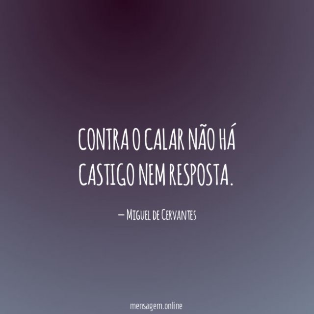 Contra o calar não há castigo nem resposta