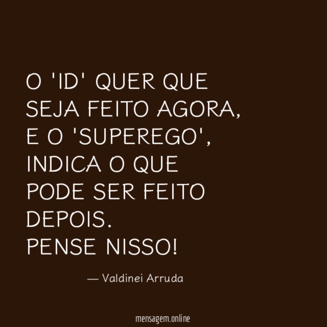 O 'ID' QUER QUE SEJA FEITO AGORA