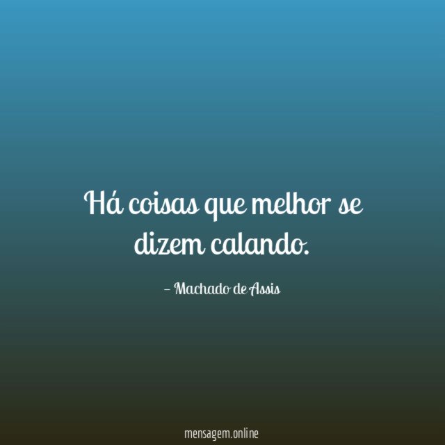 Há coisas que melhor se dizem calando
