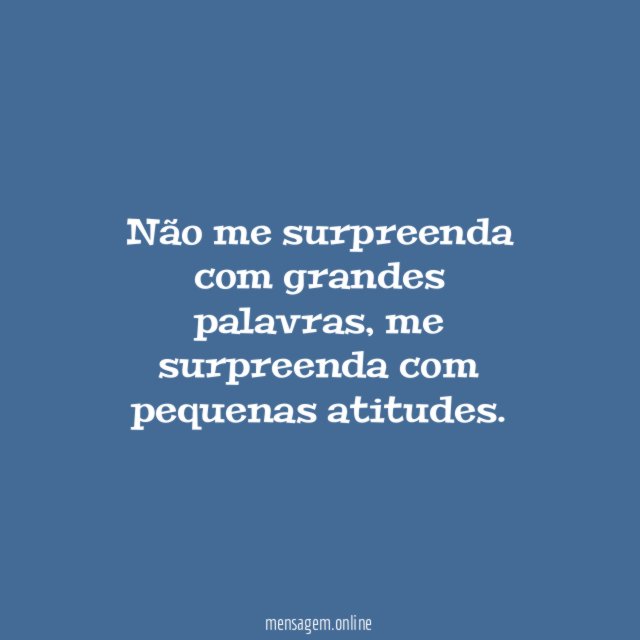 Não me surpreenda com grandes palavras