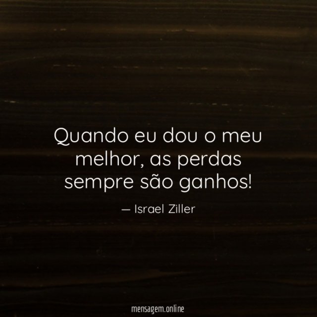 Quando eu dou o meu melhor