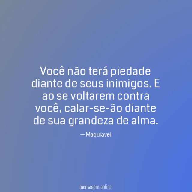 Você não terá piedade diante de seus inimigos