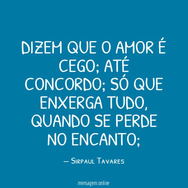 DIZEM QUE O AMOR É CEGO