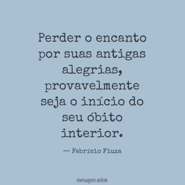 Perder o encanto por suas antigas alegrias