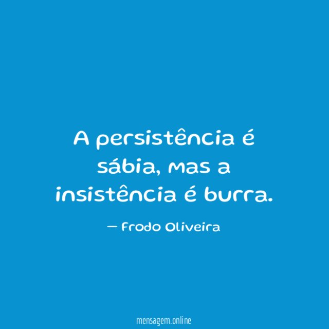 A persistência é sábia