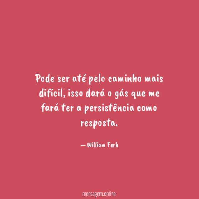 Pode ser até pelo caminho mais difícil