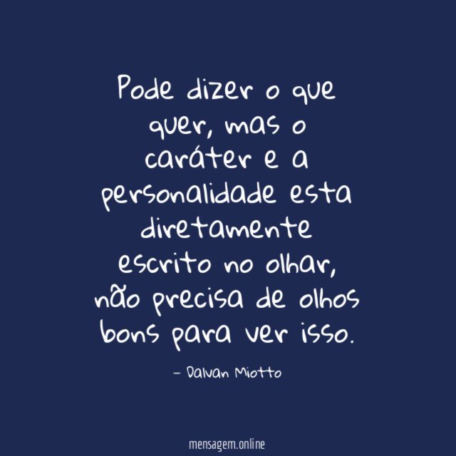 Pode dizer o que quer