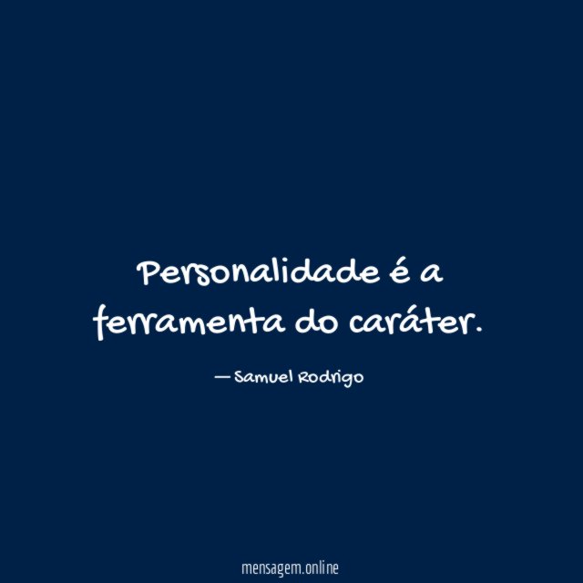 Personalidade é a ferramenta do caráter