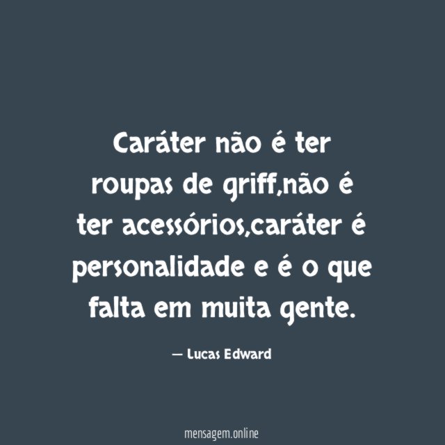 Caráter não é ter roupas de griff
