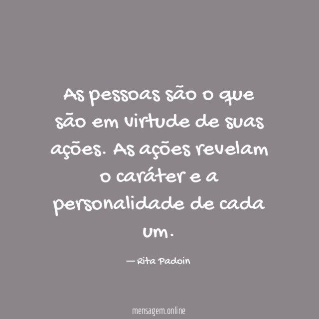 As pessoas são o que são em virtude