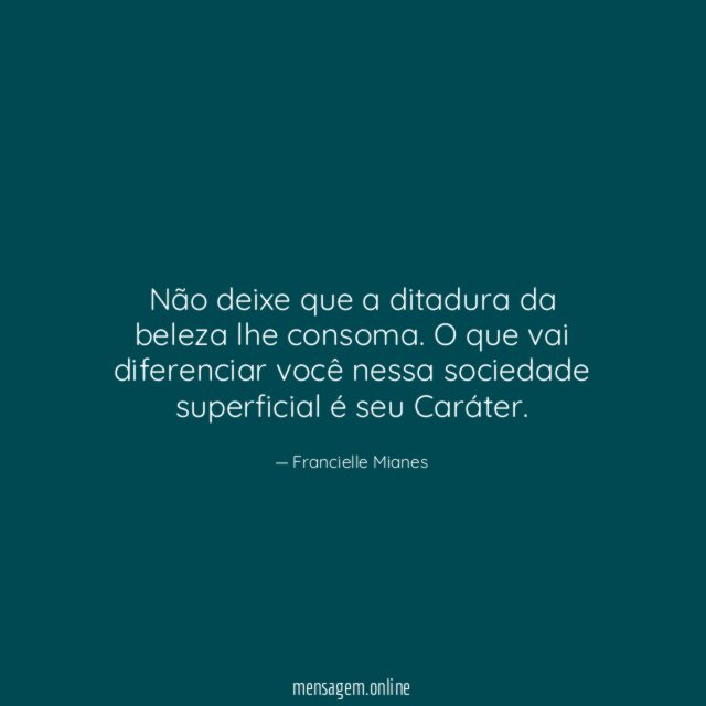 Não deixe que a ditadura da beleza lhe consoma