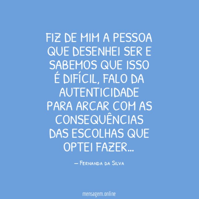 Fiz de mim a pessoa que desenhei ser