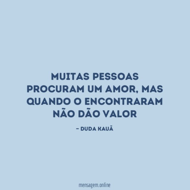 Muitas pessoas procuram um amor