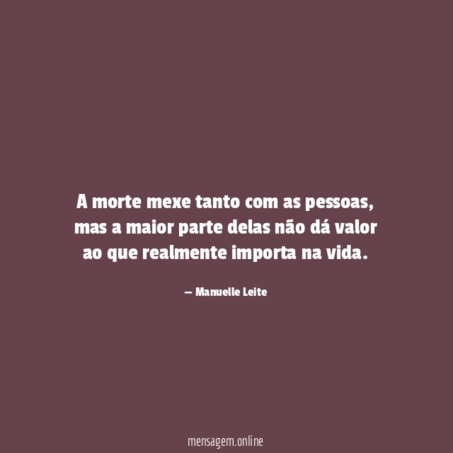 A morte mexe tanto com as pessoas