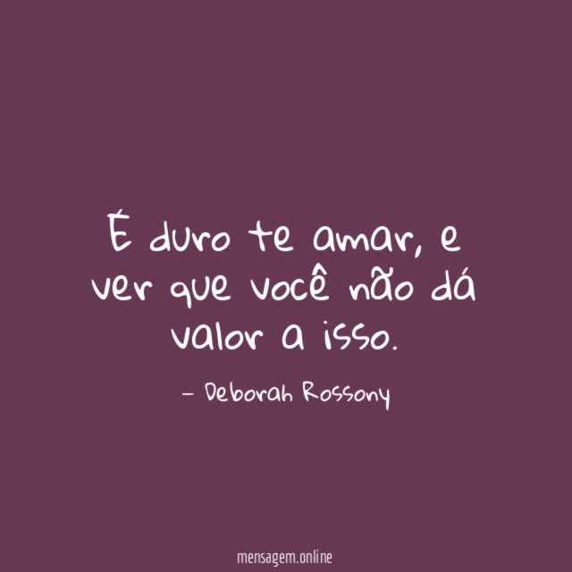 É duro te amar