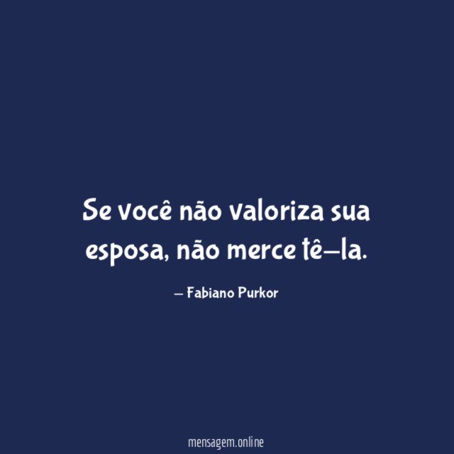 Se você não valoriza sua esposa