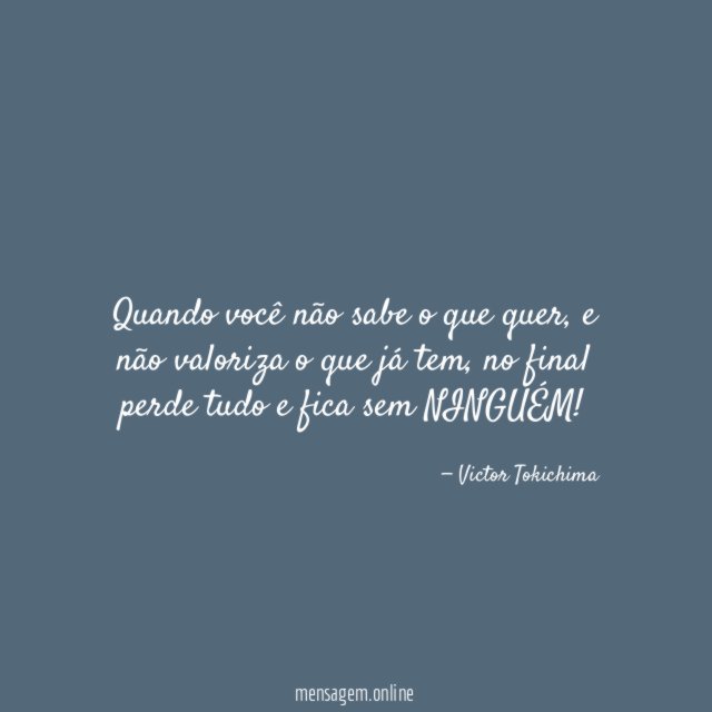 Quando você não sabe o que quer
