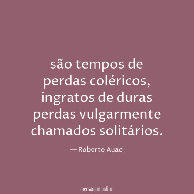 são tempos de perdas coléricos