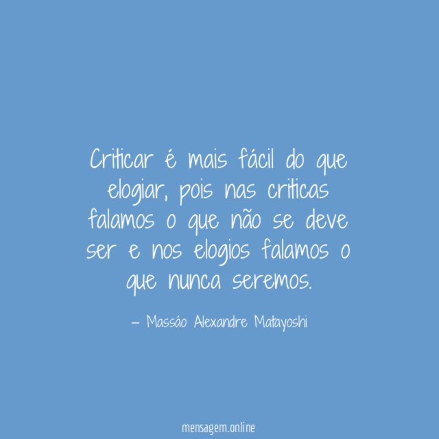 Criticar é mais fácil do que elogiar
