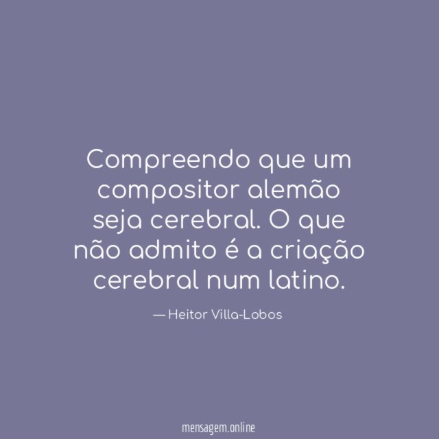 Compreendo que um compositor alemão seja cerebral