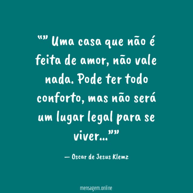 ” Uma casa que não é feita de amor