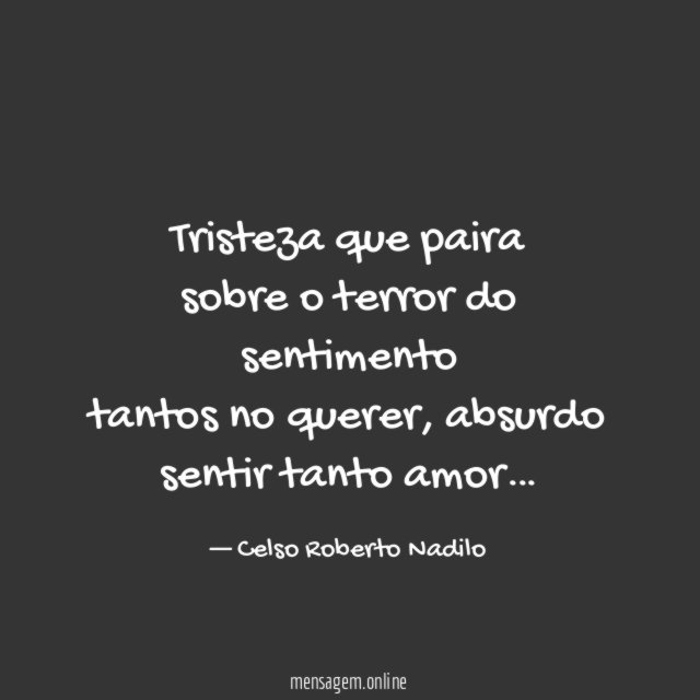 Tristeza que paira sobre o terror do sentimento tantos no querer