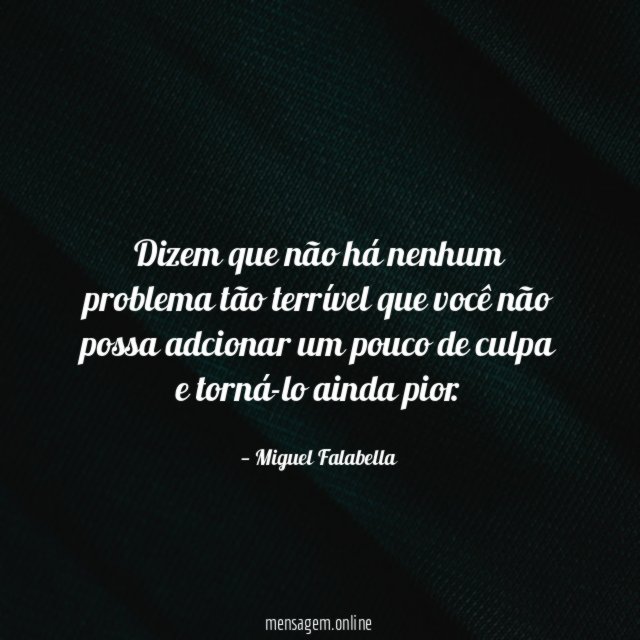 Dizem que não há nenhum problema tão terrível