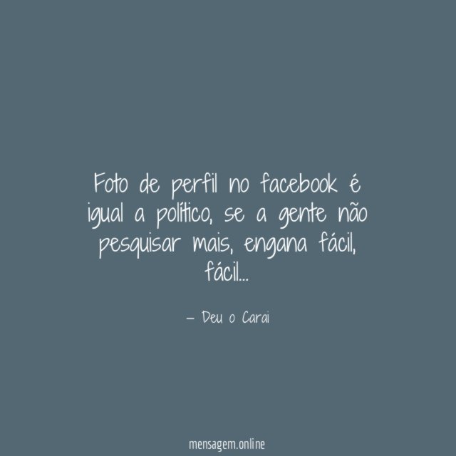 Foto de perfil no facebook é igual a político