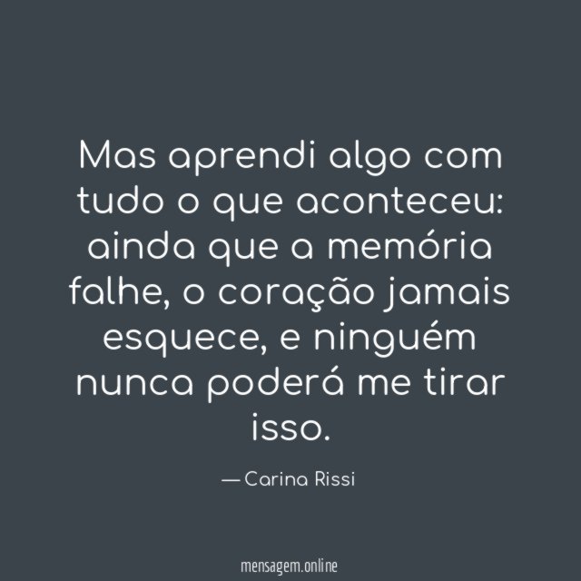 Mas aprendi algo com tudo o que aconteceu