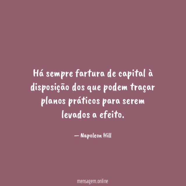 Há sempre fartura de capital à disposição dos