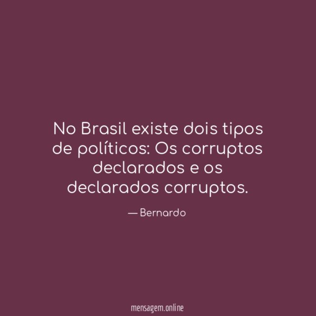 No Brasil existe dois tipos de políticos