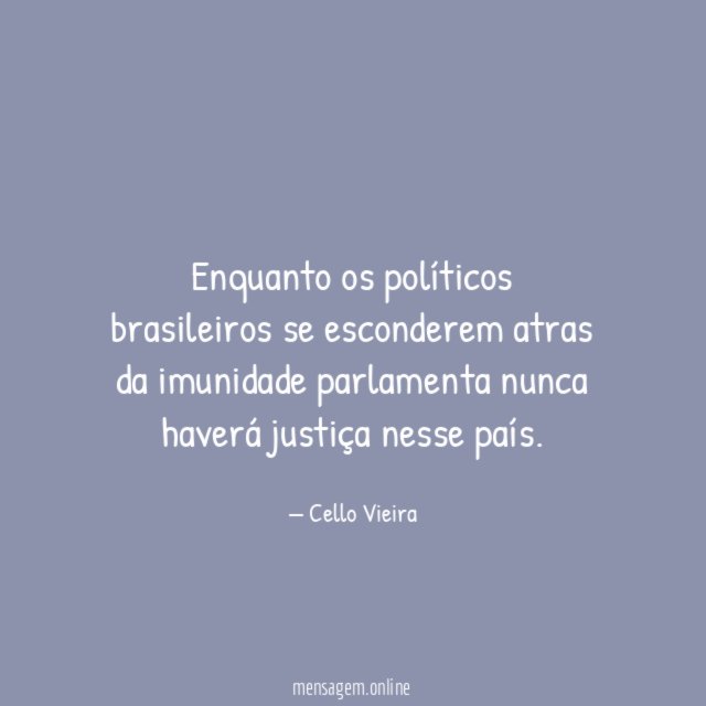 Enquanto os políticos brasileiros se esconderem atras da