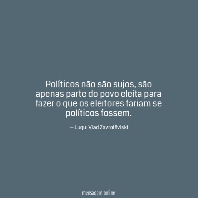 Políticos não são sujos
