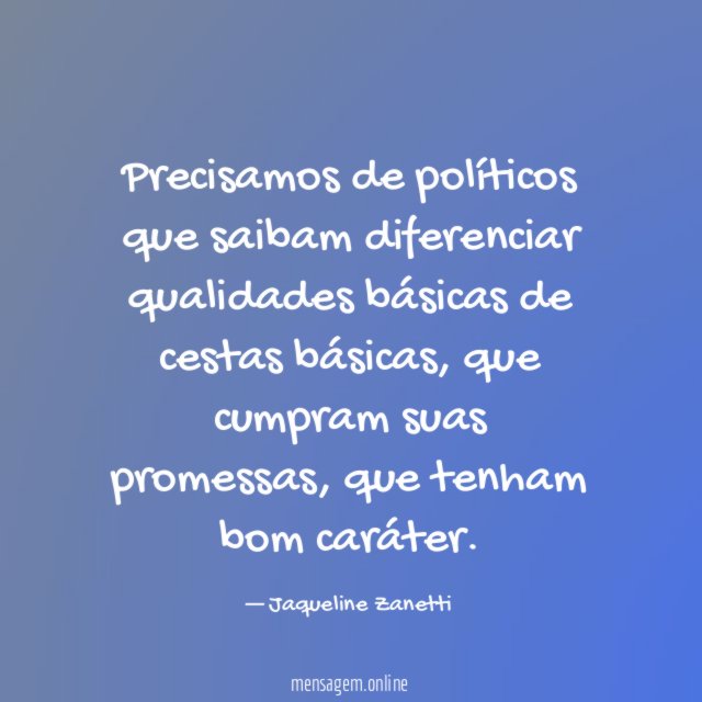 Precisamos de políticos que saibam diferenciar qualidades básicas