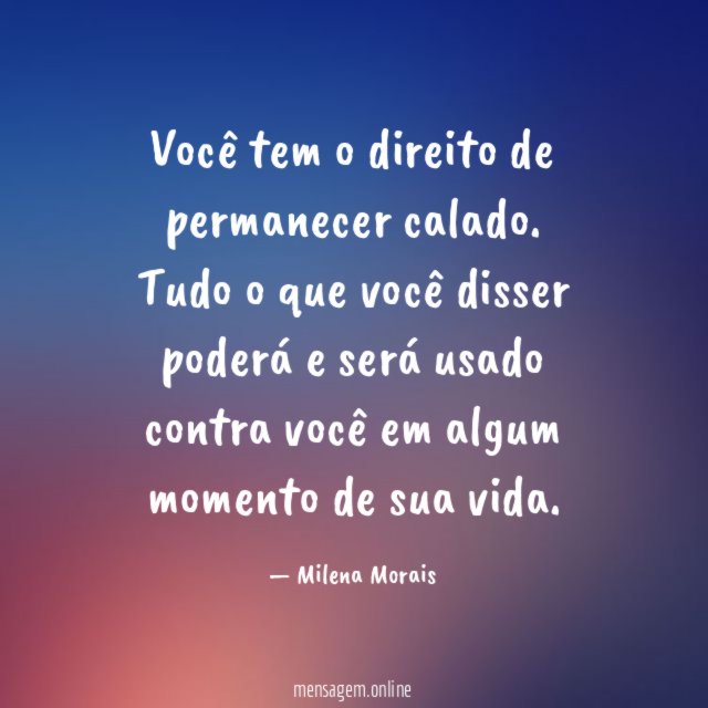 Você tem o direito de permanecer calado