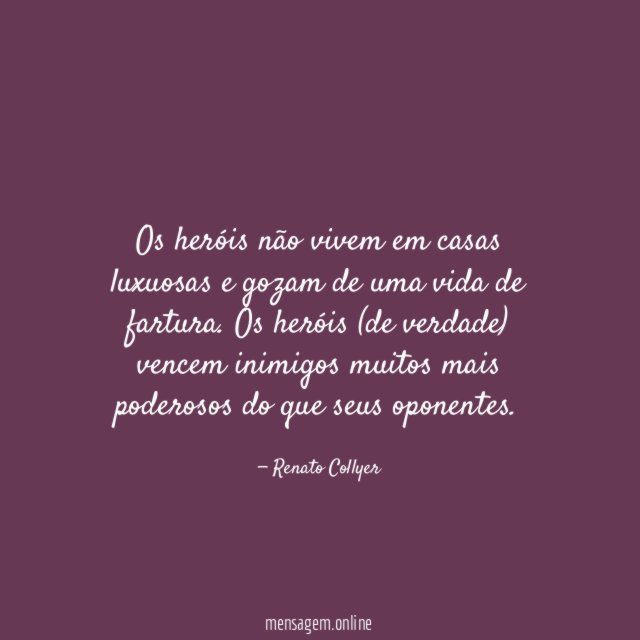 Os heróis não vivem em casas luxuosas