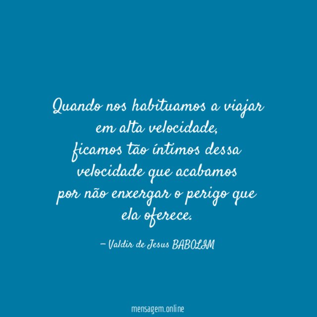 Quando nos habituamos a viajar em alta velocidade