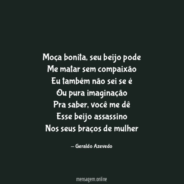 Moça bonita, seu beijo pode
