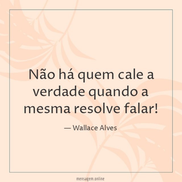 Não há quem cale a verdade quando a mesma resolve falar