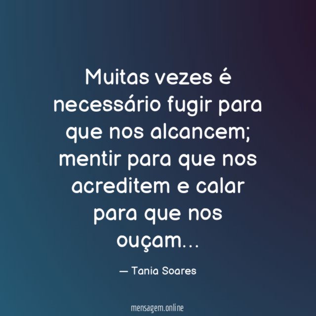 Muitas vezes é necessário fugir para que nos alcancem