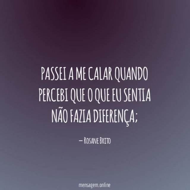 Passei a me calar quando percebi que