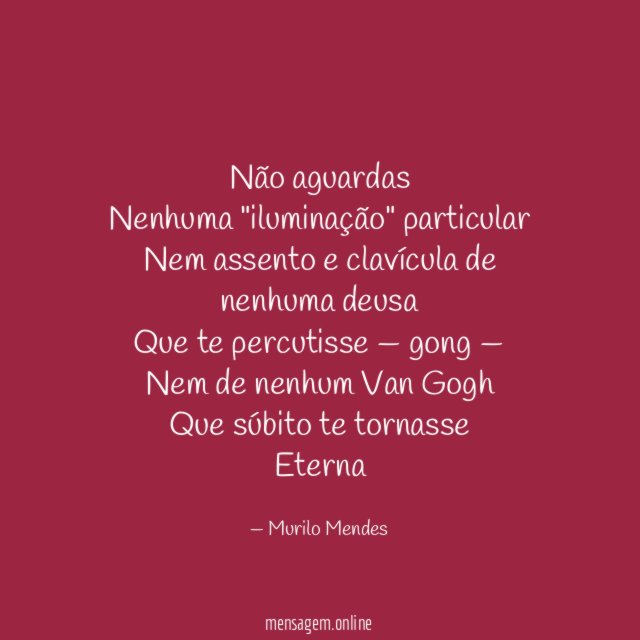 Não aguardas Nenhuma "iluminação" particular Nem assento e clavícula de