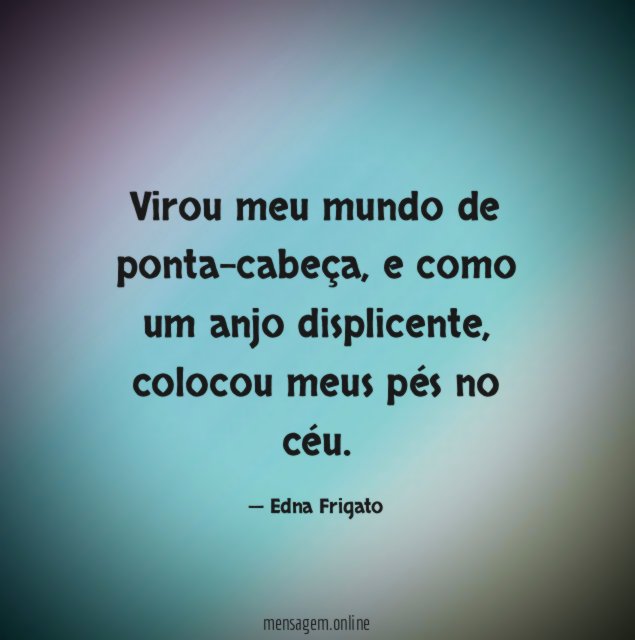 Virou meu mundo de ponta-cabeça