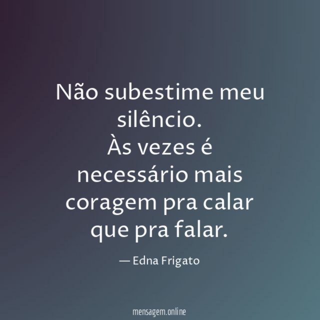 Não subestime meu silêncio