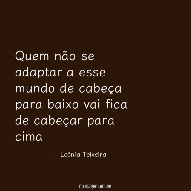 Quem não se adaptar a esse mundo de